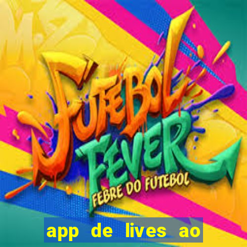 app de lives ao vivo 18